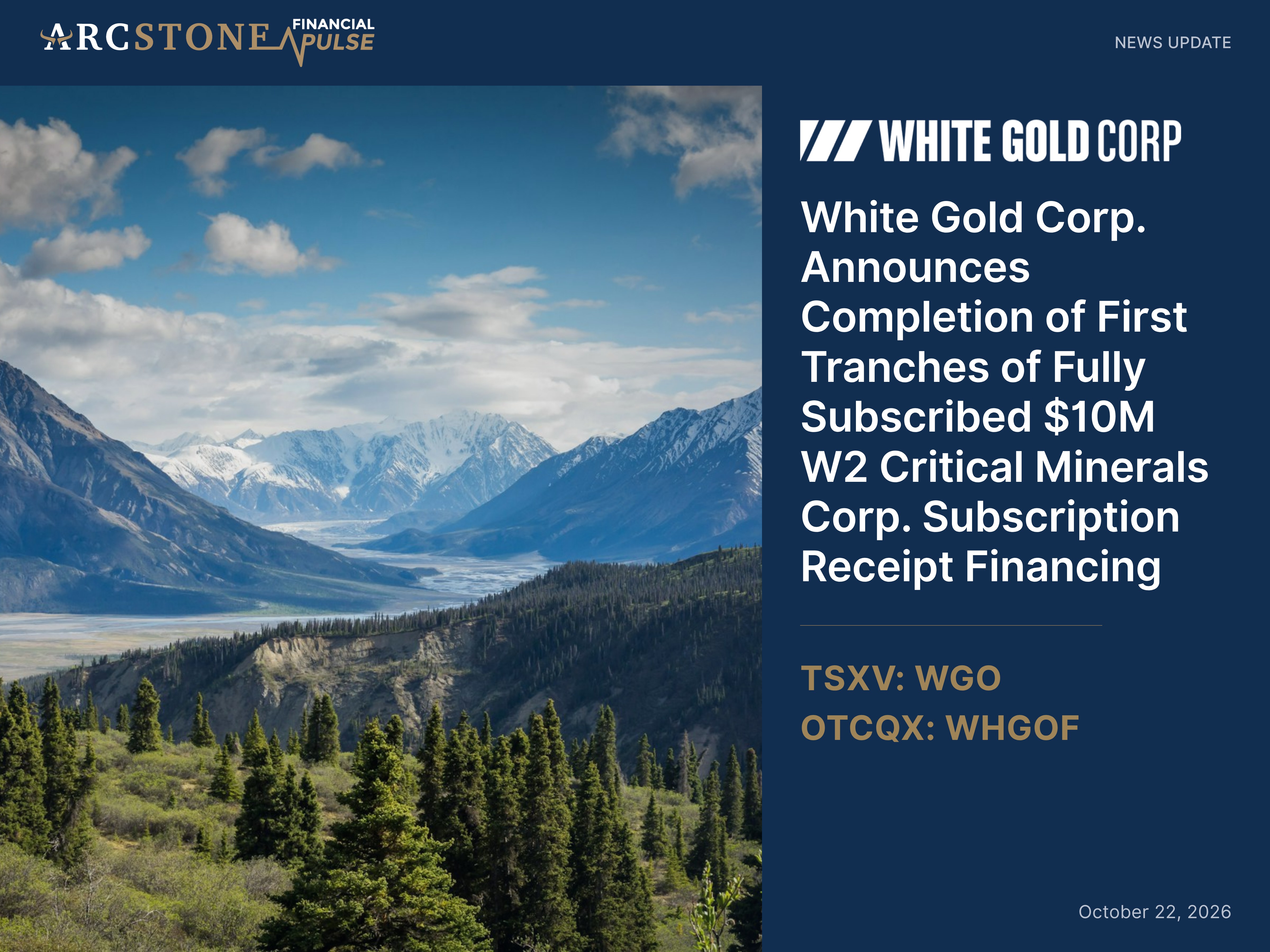 White Gold Corp. Announces Completion of First Tranches of Fully Subscribed $10M W2 Critical Minerals Corp. Subscription Receipt Financing